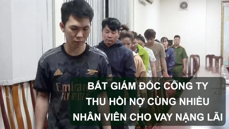 Bắt giám đốc công ty thu hồi nợ cùng nhiều nhân viên cho vay nặng lãi