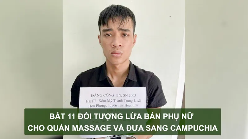 Tin nóng: Bắt 11 đối tượng lừa bán phụ nữ cho quán massage và đưa sang Campuchia; Xác định 2 đối tượng cưa hàng trăm cây thông ở Lâm Đồng