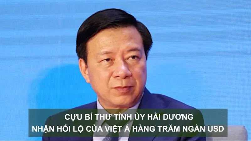 Tin nóng: Cựu Bí thư Tỉnh ủy Hải Dương nhận hối lộ của Việt Á hàng trăm ngàn USD; Thông tin bệnh nhân bị mổ lấy thận ở Đắk Lắk là sai sự thật