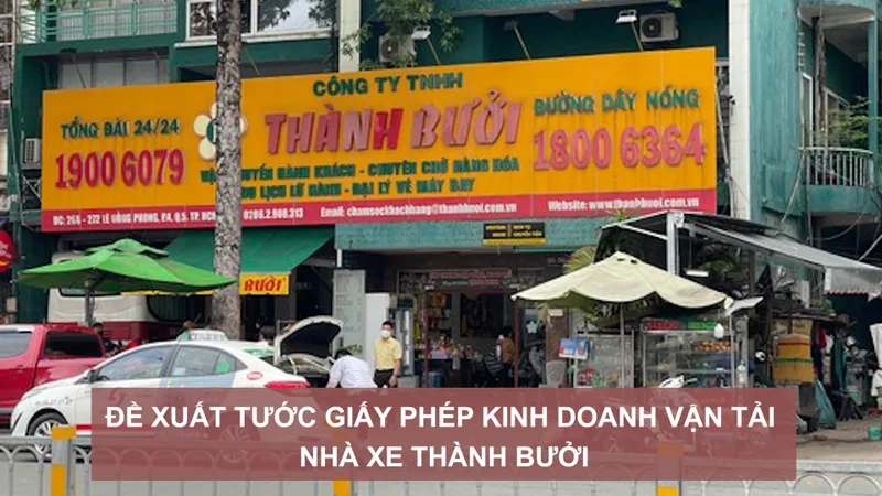 Tin nóng: Đề xuất tước giấy phép kinh doanh vận tải nhà xe Thành Bưởi