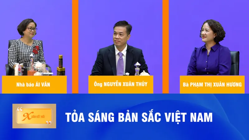 Talk show Xuân kết nối: Tỏa sáng bản sắc Việt Nam