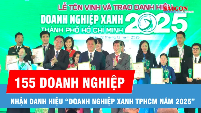 155 doanh nghiệp tiêu biểu nhận danh hiệu “Doanh nghiệp Xanh TPHCM năm 2025”