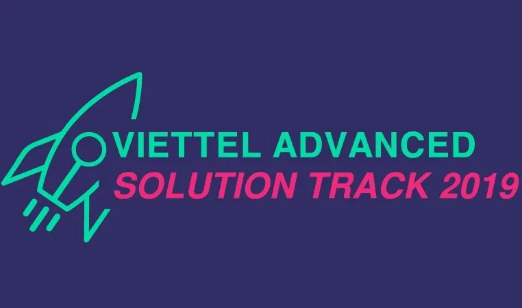Viettel Advanced Solution Track 2019 là sân chơi lớn dành cho Startup