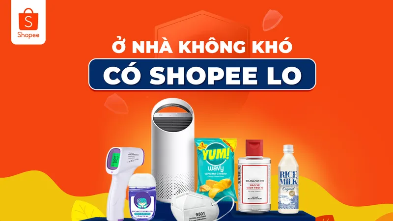 Shopee khởi động chương trình “Ở nhà không khó, có Shopee lo”