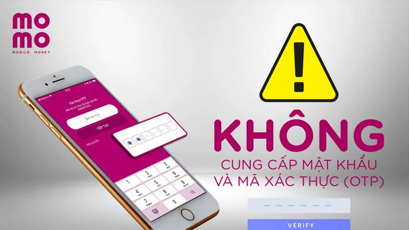 VÍ MOMO: Người dùng nâng cao cảnh giác, mật khẩu và mã xác thực (OTP)