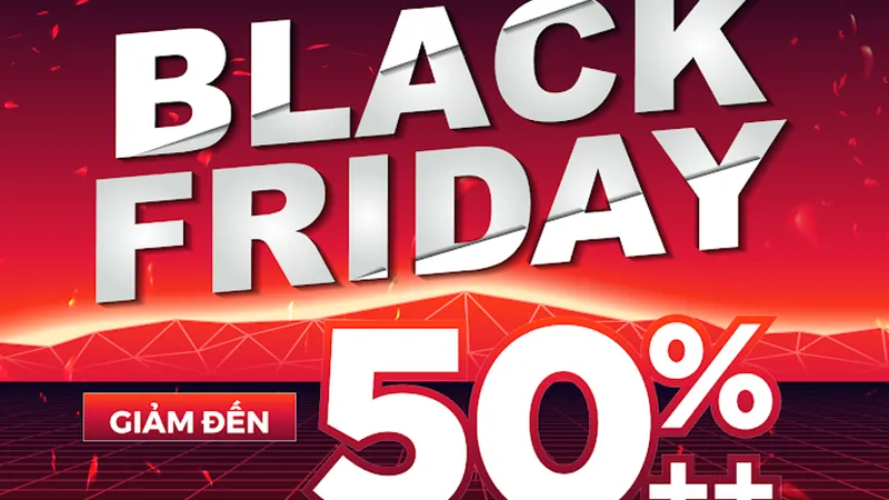 Black Friday - ngày hội siêu giảm giá các sản phẩm công nghệ