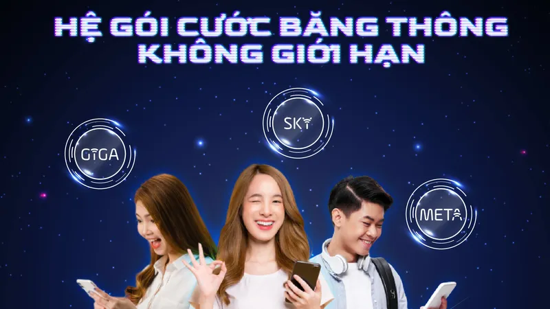 Gói cước Sky và Meta cung cấp băng thông không giới hạn với tốc độ tải thực tế tối đa được xác định theo năng lực thiết bị đầu cuối