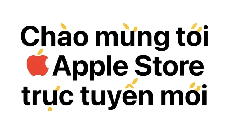 Lời chào của Apple trên cửa hàng trực tuyến cho thị trường Việt Nam 
