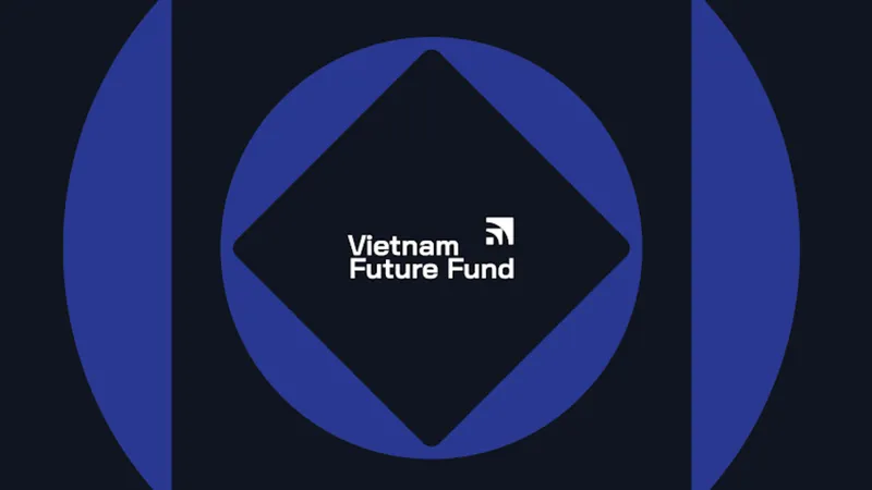 Vietnam Future Fund chính thức ra mắt