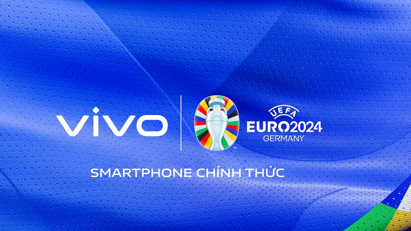 vivo sẽ hợp tác chặt chẽ với UEFA đồng hành cùng người hâm mộ trái bóng tròn trên toàn thế giới