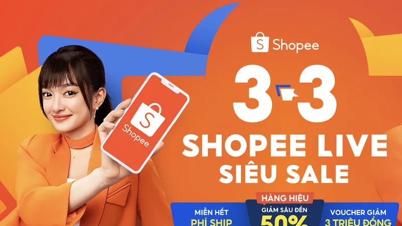 3-3 Shopee Live Siêu Sale với hàng loạt trải nghiệm mua sắm