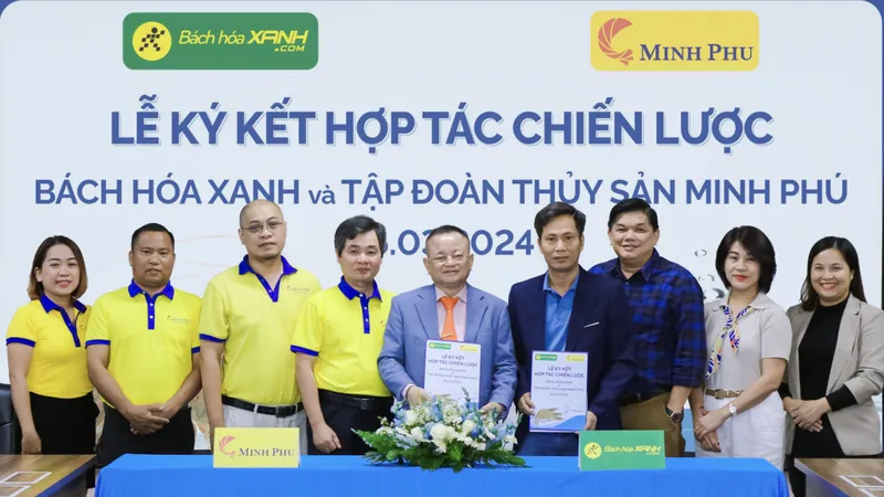 Bách hóa Xanh ký kết chiến lược với Tập đoàn thủy sản Minh Phú