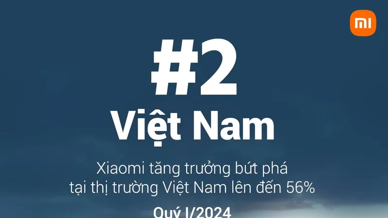 Xiaomi “giành” lại vị trí số 2 tại thị trường smartphone Việt Nam
