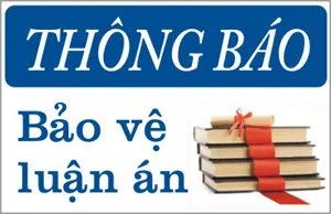 Thông báo bảo vệ luận án tiến sĩ