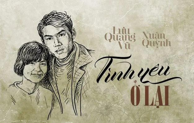 30 năm và “Tình yêu ở lại” của Xuân Quỳnh - Lưu Quang Vũ