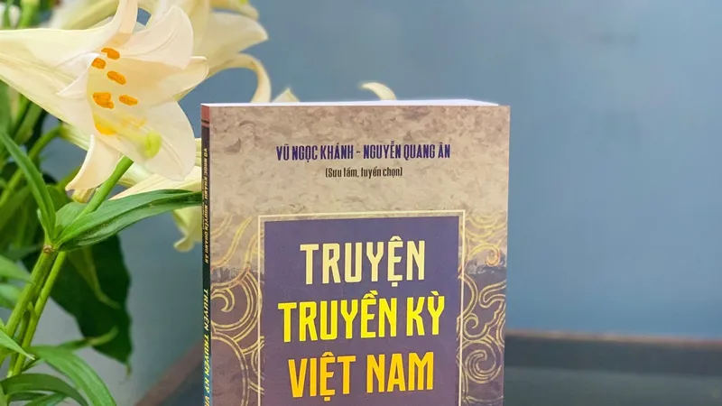 Truyện truyền kỳ Việt Nam mang nhiều màu sắc kỳ ảo, huyền bí