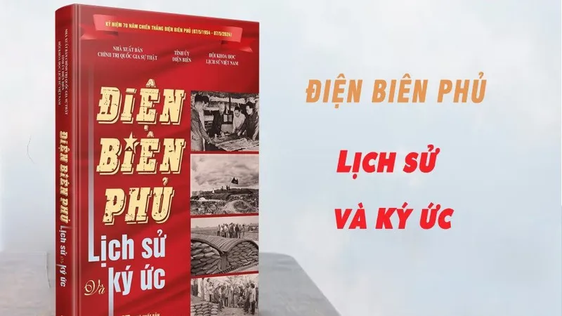 "Điện Biên Phủ - Lịch sử và ký ức"- tri ân những người đã hy sinh xương máu và tuổi thanh xuân cho tổ quốc