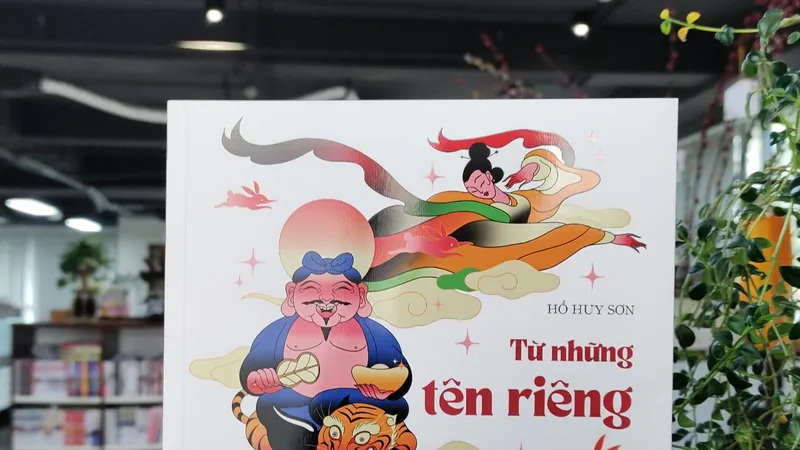 Cuốn "Từ những tên riêng" của nhà báo, nhà văn Hồ Huy Sơn