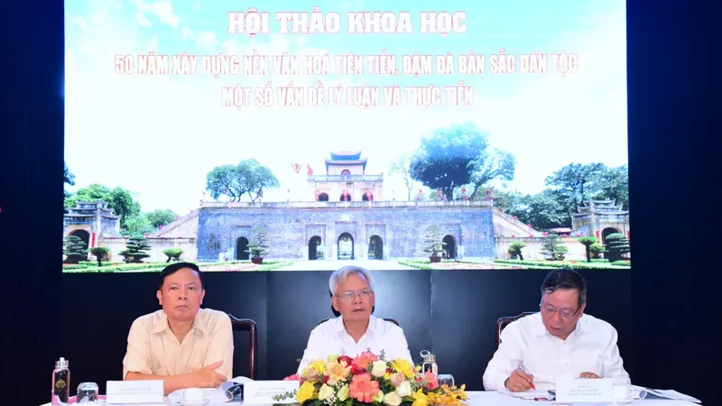 Hội thảo khoa học: “50 năm xây dựng nền văn hóa tiên tiến, đậm đà bản sắc dân tộc: Một số vấn đề lý luận và thực tiễn.”