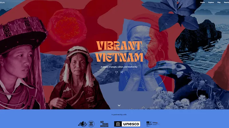 Google Arts & Culture ra mắt triển lãm đặc biệt dành cho Việt Nam