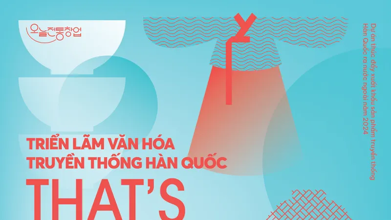 Trưng bày hơn 100 loại sản phẩm văn hóa truyền thống Hàn Quốc tại Hà Nội và TPHCM