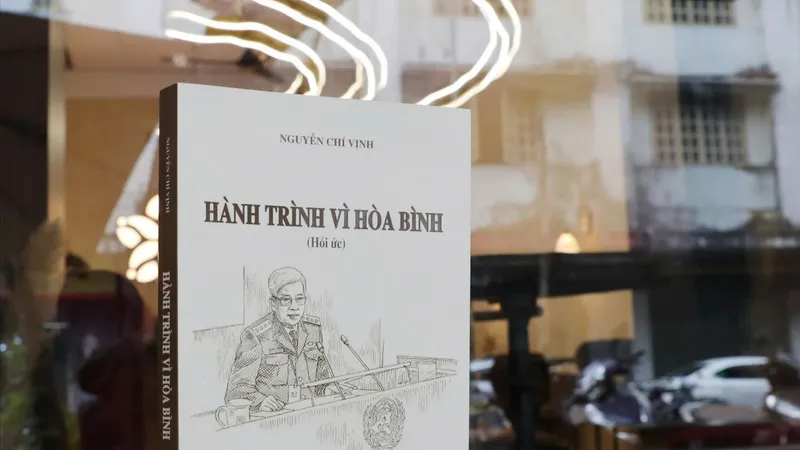 "Hành trình vì hòa bình"- Hồi ức của vị tướng dấn thân vì hòa bình