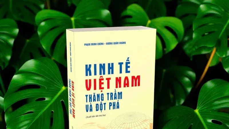 Sách "Kinh tế Việt Nam - Thăng trầm và đột phá": Góc nhìn xuyên suốt một hành trình đổi mới