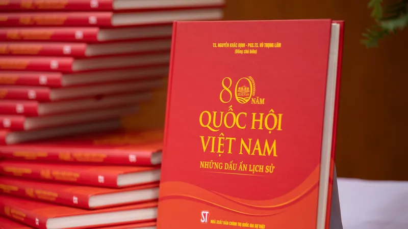 Ra mắt sách “80 năm Quốc hội Việt Nam - Những dấu ấn lịch sử”
