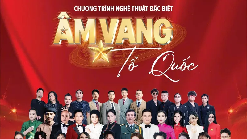 Hơn 2.000 nghệ sĩ, diễn viên tham gia chương trình “Âm vang Tổ quốc”