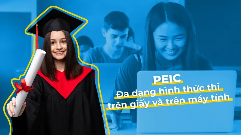 Chứng chỉ tiếng Anh quốc tế PEIC có thêm hình thức thi trên máy tính