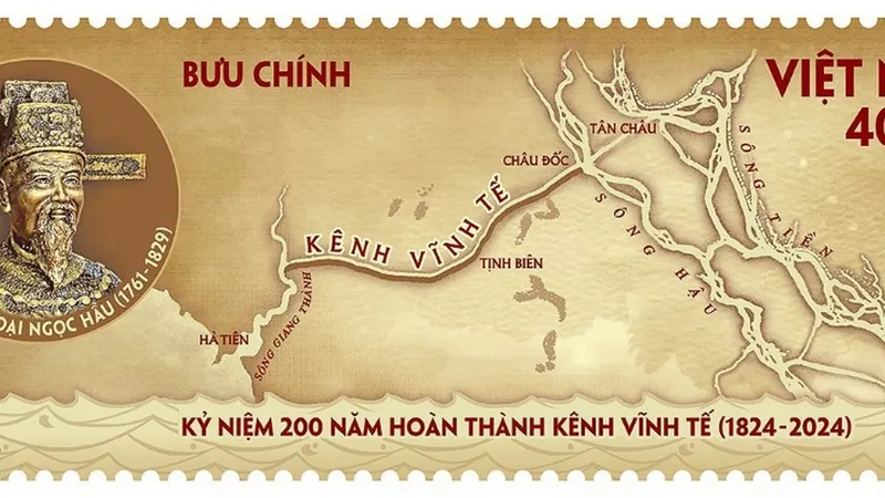 An Giang: Phát hành bộ tem kỷ niệm 200 năm hoàn thành kênh Vĩnh Tế
