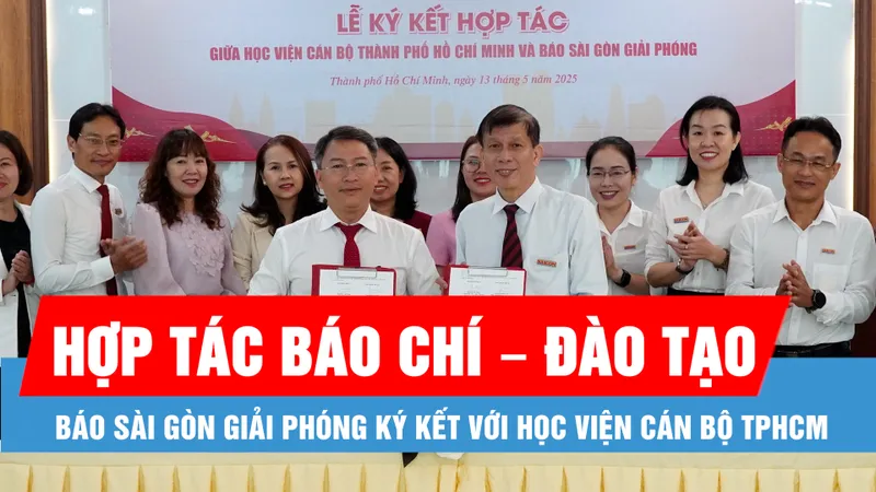 Báo Sài Gòn Giải Phóng và Học viện Cán bộ TPHCM ký kết ghi nhớ phối hợp