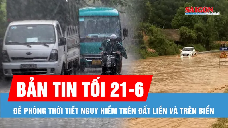 Bản tin tối 21-6: Mưa lũ bao vây, 3 mẹ con bị cô lập hoàn toàn trong ngôi nhà 3 tầng