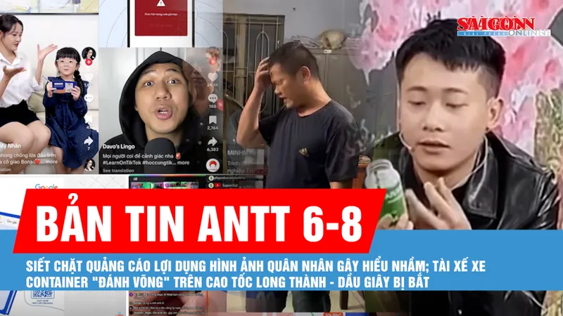 Bản tin ANTT 6-8: Siết chặt quảng cáo lợi dụng hình ảnh quân nhân gây hiểu nhầm; Tài xế xe khách chạy vào làn dừng khẩn cấp đường cao tốc bị phạt thế nào?