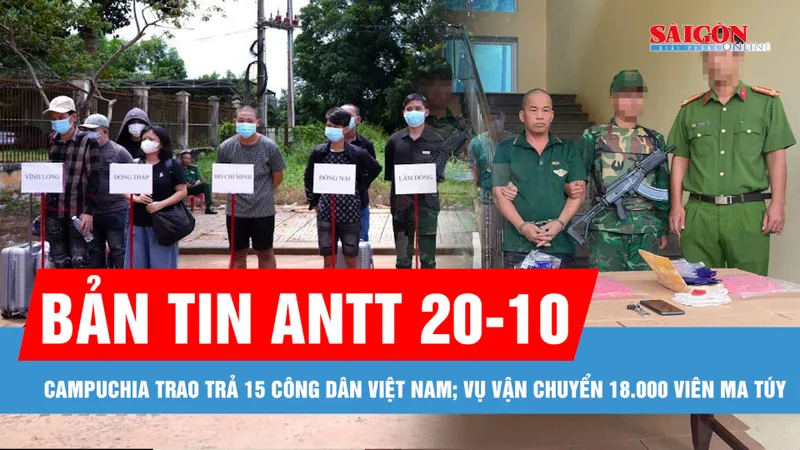Bản tin ANTT 20-10: Triệt phá vụ vận chuyển 18.000 viên ma túy ở biên giới; Tạm giam nhóm mang dao đi giải quyết mâu thuẫn