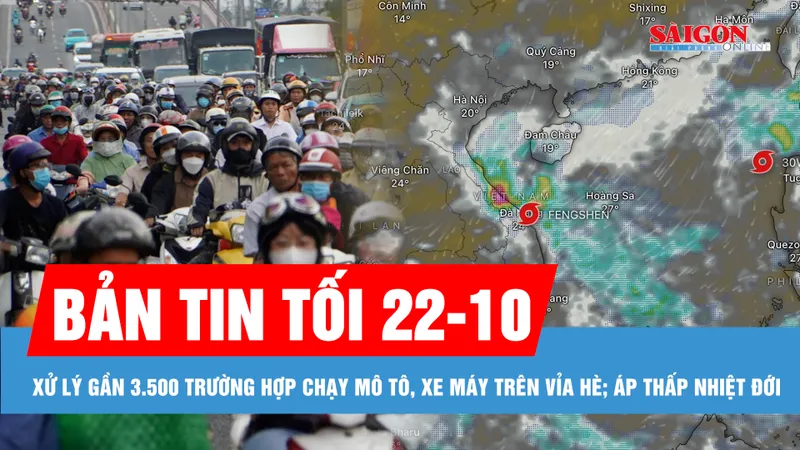 Bản tin tối 23-10: Xử lý gần 3.500 trường hợp chạy mô tô, xe máy trên vỉa hè tại TPHCM; Áp thấp nhiệt đới đã vào khu vực Bắc Biển Đông 