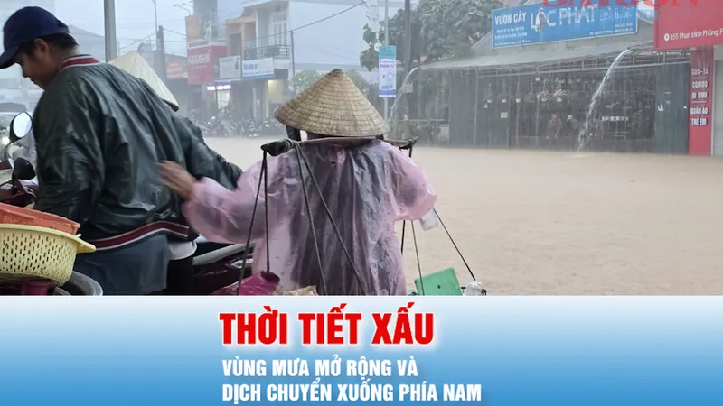 Podcast tin trưa 25-10: Vùng mưa mở rộng và dịch chuyển xuống phía Nam
