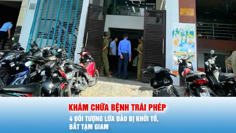 Podcast bản tin ANTT 25-10: Lừa đảo khám chữa bệnh trái phép với thủ đoạn tinh vi, 4 đối tượng bị khởi tố, bắt tạm giam