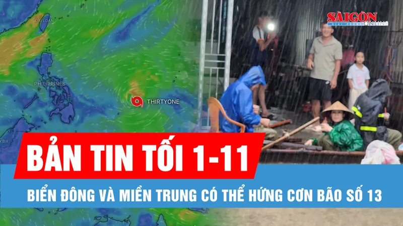 Bản tin tối 1-11: Áp thấp nhiệt đới xuất hiện, Biển Đông và miền Trung có thể hứng cơn bão số 13