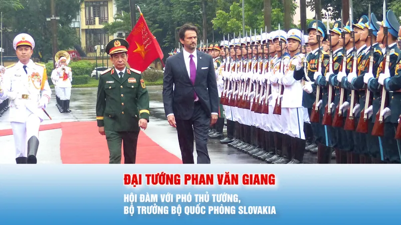 Podcast bản tin tối 18-11: Đại tướng Phan Văn Giang hội đàm với Phó Thủ tướng, Bộ trưởng Bộ Quốc phòng Slovakia