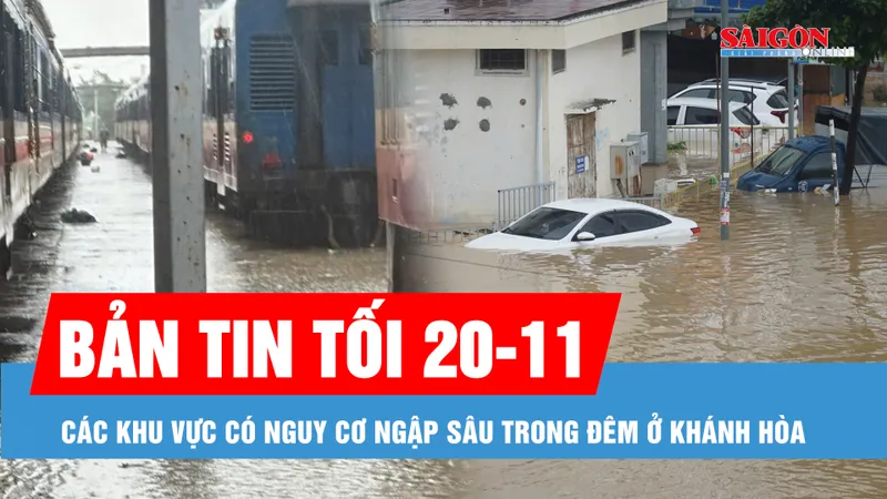 Bản tin tối 20-11: Các khu vực có nguy cơ ngập sâu trong đêm nay ở Khánh Hòa