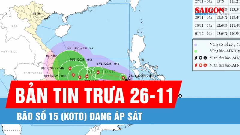 Bản tin trưa 26-11: Bão số 15 (Koto) đang áp sát