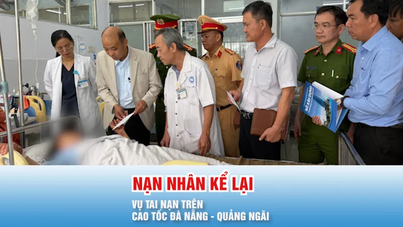 Podcast bản tin 17 giờ 9-12: Lời kể của nạn nhân vụ tai nạn trên cao tốc Đà Nẵng - Quảng Ngãi