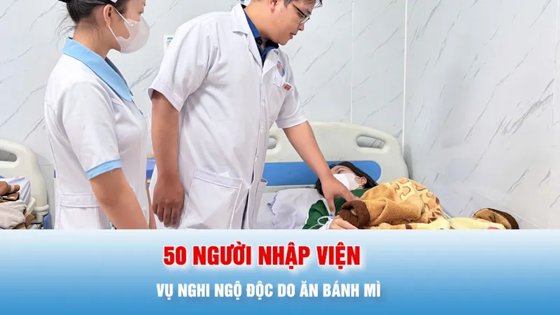 Podcast tin tối 14-12: Đã có 50 người nhập viện nghi ngộ độc do ăn bánh mì ở Quảng Ngãi