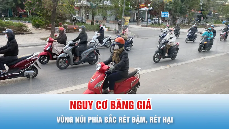 Podcast bản tin trưa 26-12: Vùng núi phía Bắc rét đậm, rét hại
