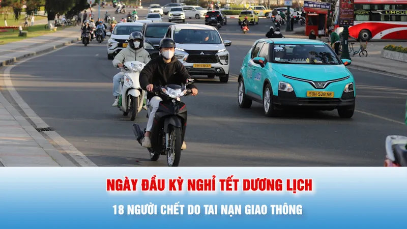 Podcast bản tin tối 1-1: Ngày đầu kỳ nghỉ Tết Dương lịch, 18 người chết do tai nạn giao thông