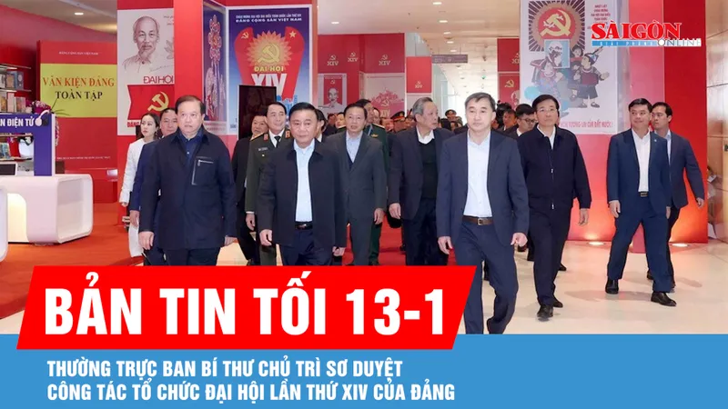 Bản tin tối 13-1: Thường trực Ban Bí thư chủ trì sơ duyệt công tác tổ chức Đại hội lần thứ XIV của Đảng