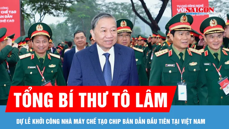 Tổng Bí thư Tô Lâm dự lễ khởi công xây dựng nhà máy chế tạo chip bán dẫn đầu tiên tại Việt Nam