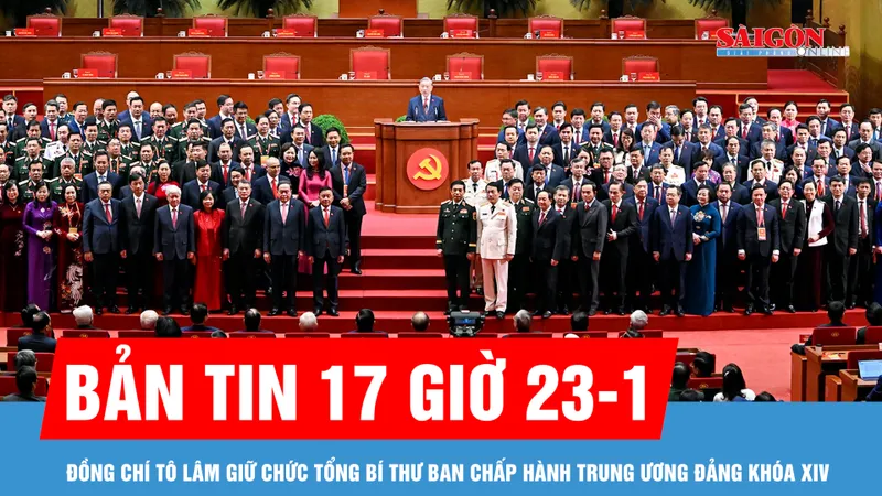 Bản tin 17 giờ 23-1: Đồng chí Tô Lâm giữ chức Tổng Bí thư Ban Chấp hành Trung ương Đảng khóa XIV