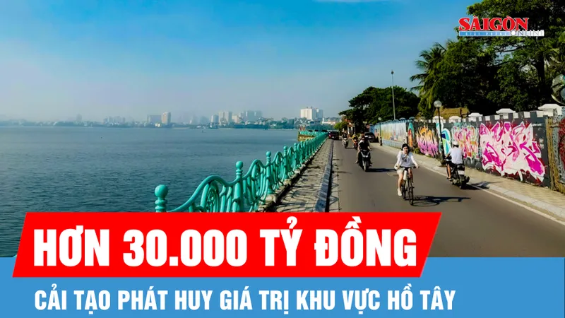 Đầu tư hơn 30.000 tỷ đồng mở rộng nhiều tuyến đường quanh hồ Tây, làm thêm bến thuyền
